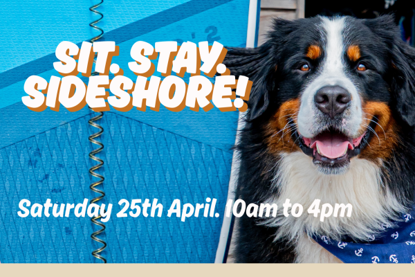 Sit.Stay.Sideshore – Saturday 25th April